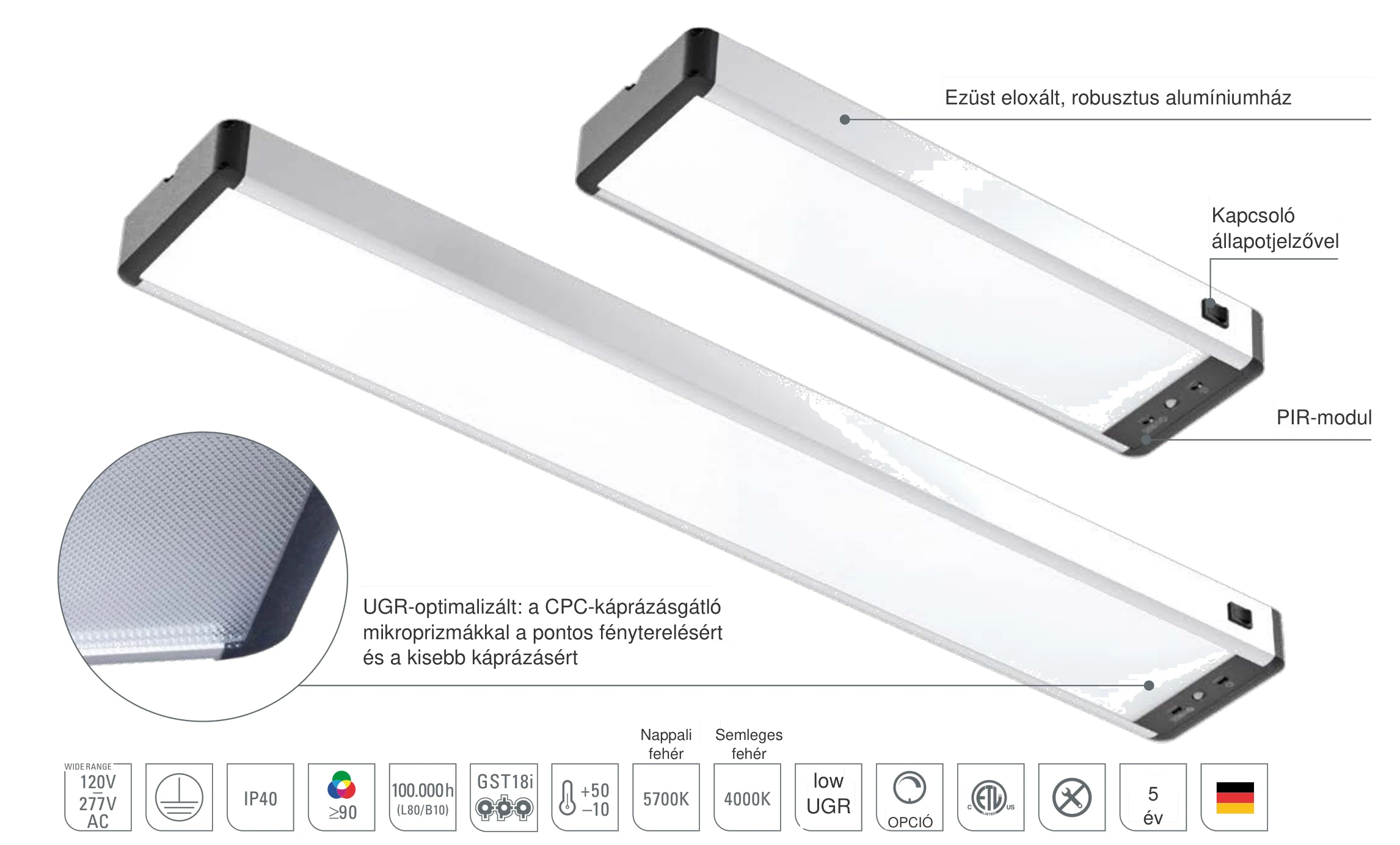 SYSTEMLED EVO PIR: ezüst eloxált alumíniumház, kapcsoló állapotjelzővel, PIR-modul az automatikus fénykapcsoláshoz és UGR-optimalizált CPC-káprázásgátló