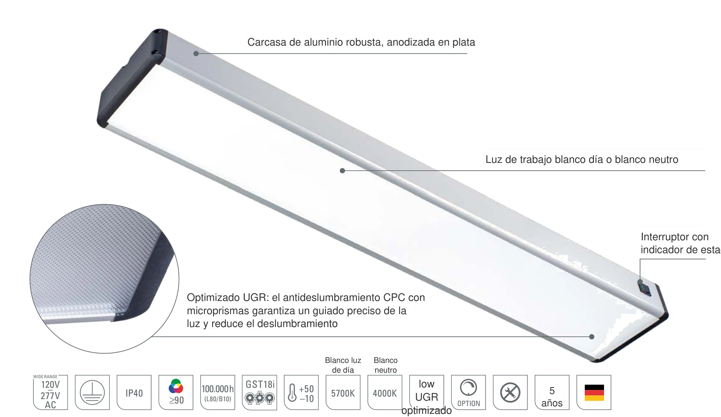 SYSTEMLED EVO: carcasa de aluminio anodizada en plata, luz de trabajo blanco día o blanco neutro, interruptor con indicador de estado y antideslumbramiento CPC optimizado UGR