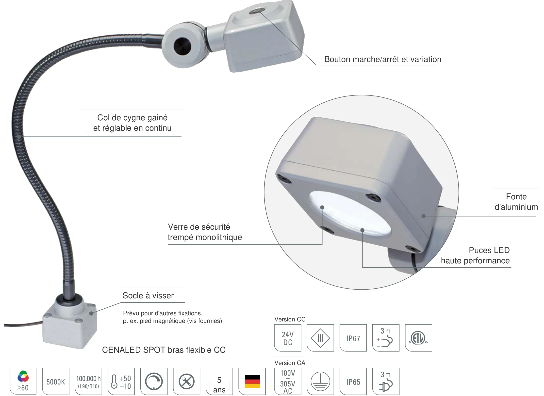 CENALED SPOT bras flexible : conception avec col de cygne, bouton marche/arrêt et variation, verre de sécurité et puces LED haute performance