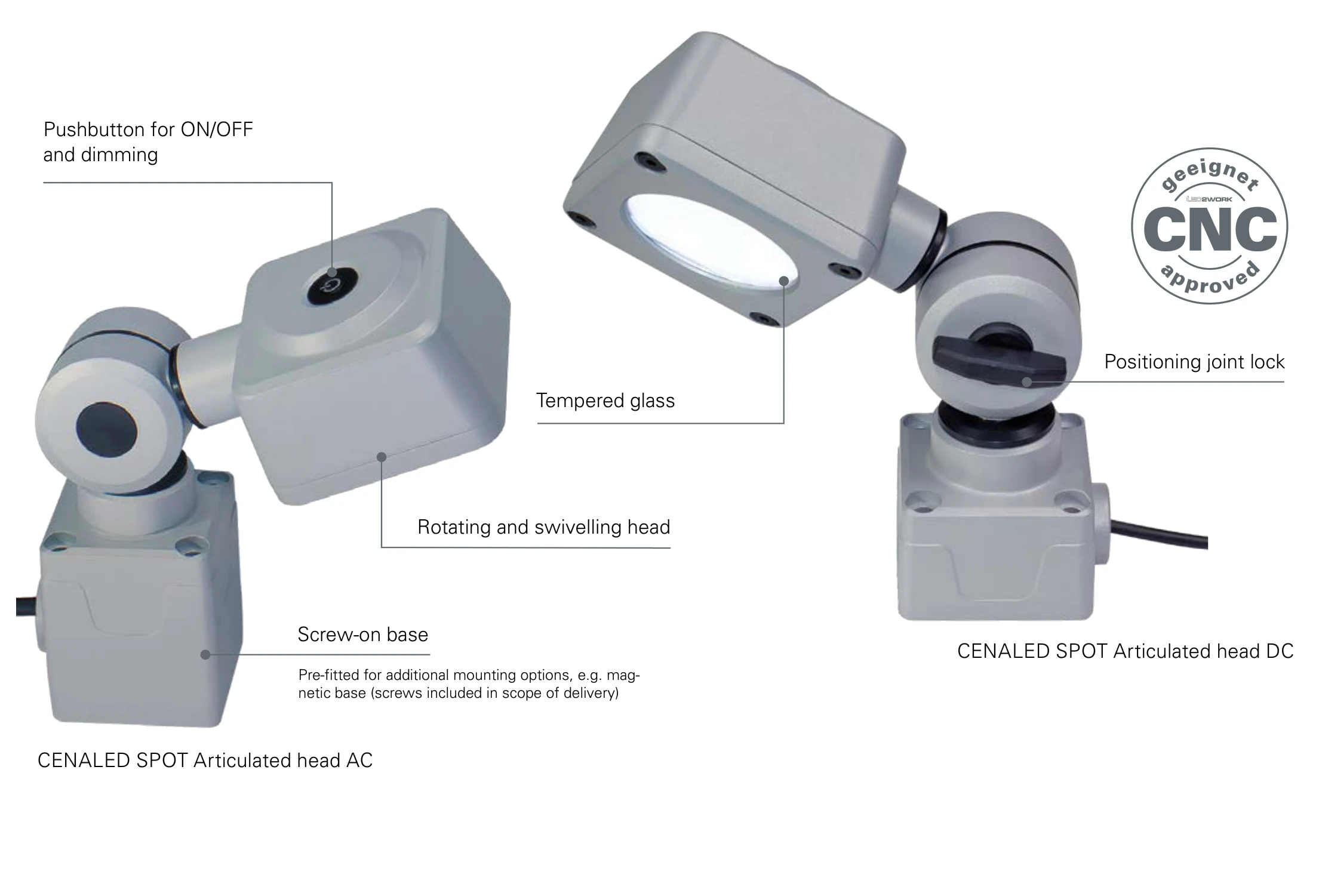CENALED SPOT articulated head DC and AC: design with rotating and swivelling head, positioning joint lock, ON/OFF and dimming pushbutton and screw-on base