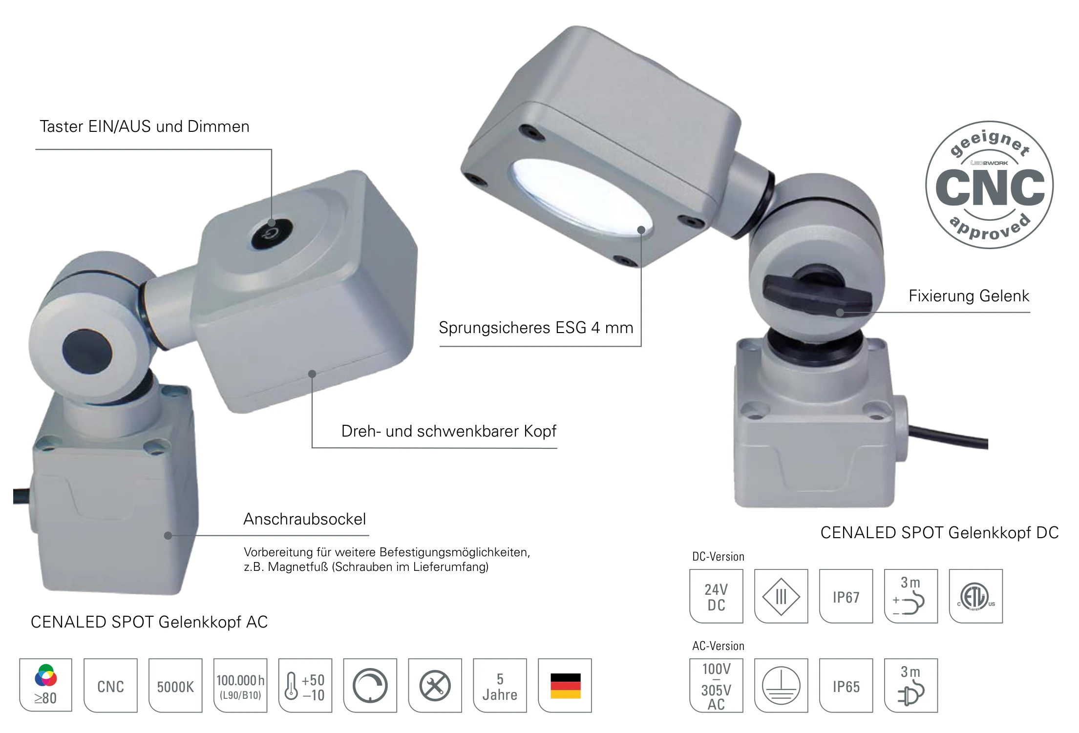 CENALED SPOT Gelenkkopf DC und AC: Aufbau mit dreh- und schwenkbarem Kopf, Gelenkfixierung, Taster EIN/AUS und Dimmen sowie Anschraubsockel