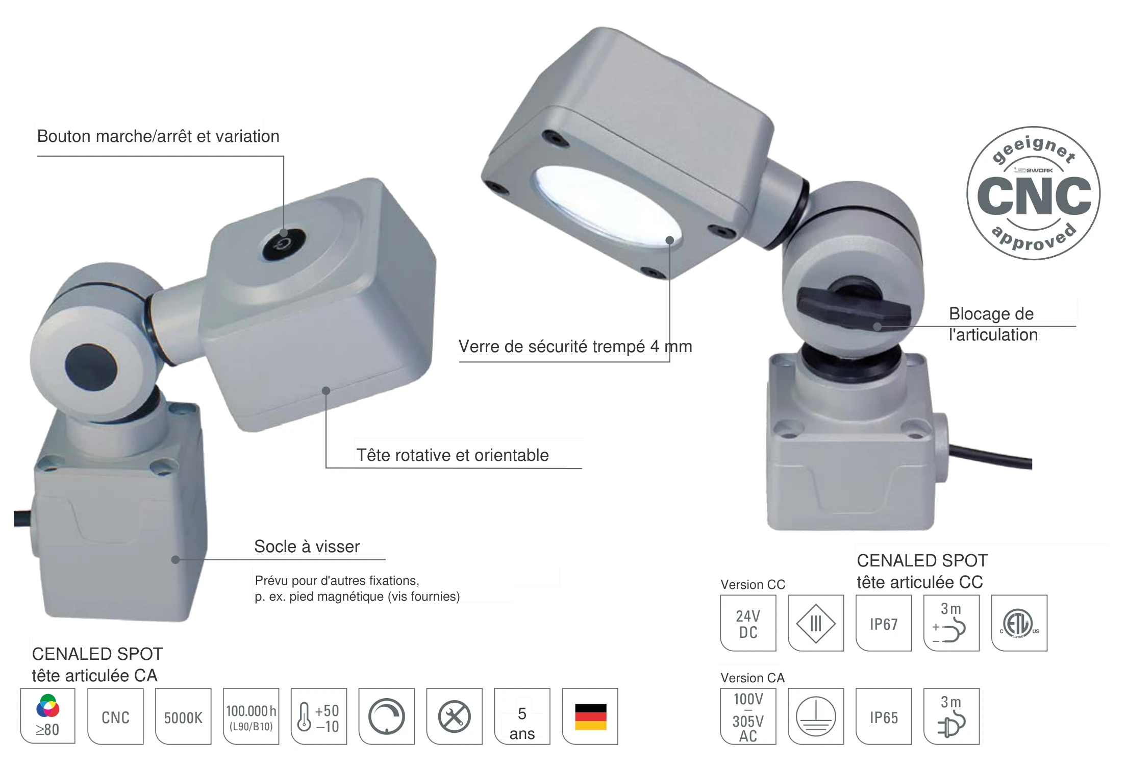 CENALED SPOT tête articulée CC et CA : conception avec tête rotative et orientable, blocage de l'articulation, bouton marche/arrêt et variation et socle à visser